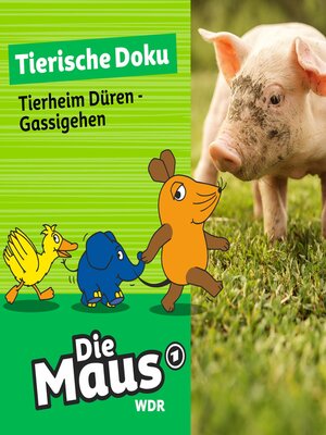 cover image of Die Maus, Tierische Doku, Folge 9